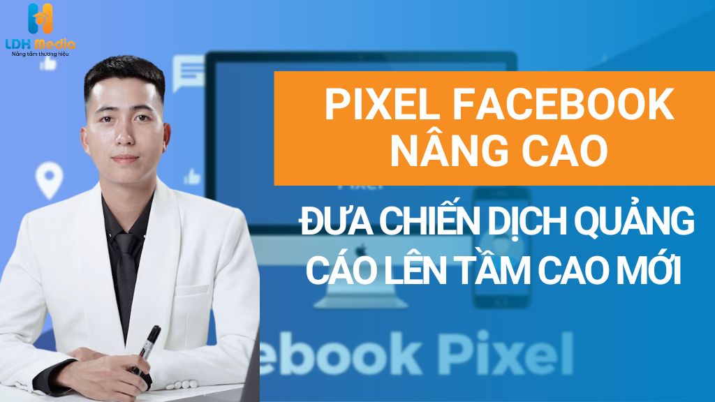 Facebook Pixel nâng cao: Bí Quyết Đưa Chiến Dịch Quảng Cáo Của Bạn Lên Tầm Cao Mới