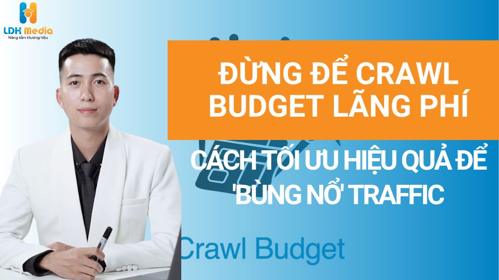 Đừng Để Crawl Budget Lãng Phí