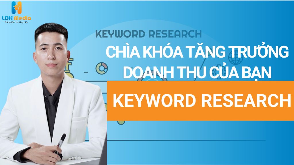 Keyword Research: Tại Sao Nó Là Chìa Khóa Để Tăng Trưởng Doanh Thu Của Bạn