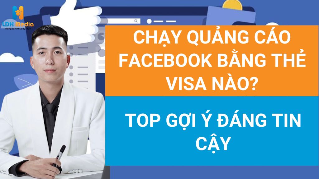 Chạy Quảng Cáo Facebook Bằng Thẻ Visa Nào