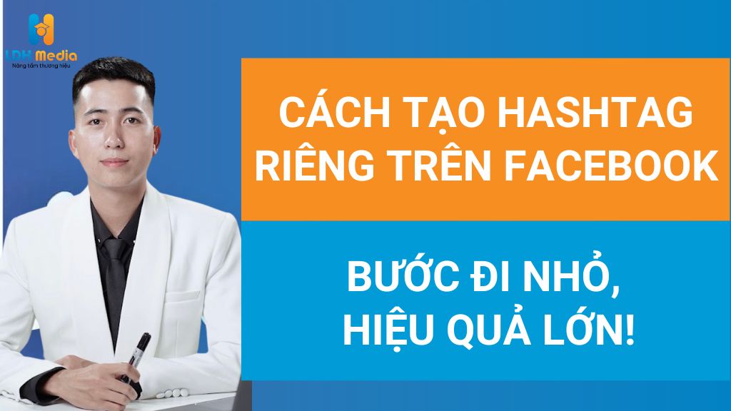 cách tạo hashtag riêng trên facebook