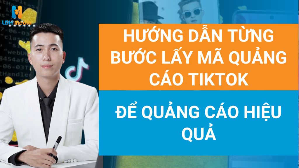 lấy mã quảng cáo tiktok