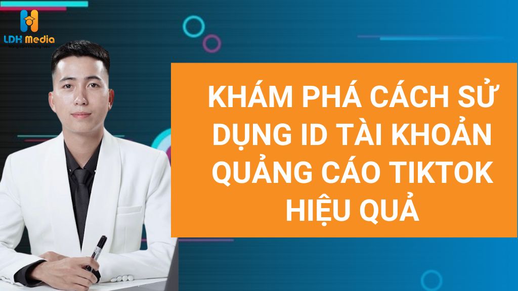 id tài khoản quảng cáo tiktok