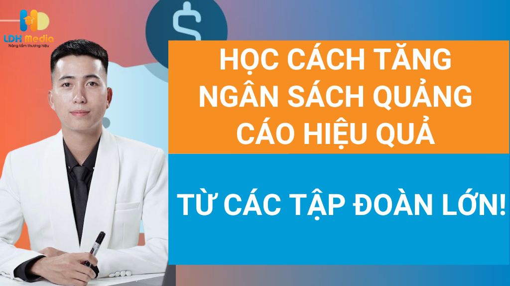 Cách Tăng Ngân Sách Quảng Cáo Hiệu Quả