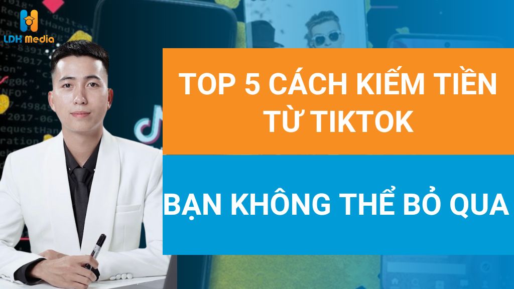 Cách Kiếm Tiền Từ TikTok