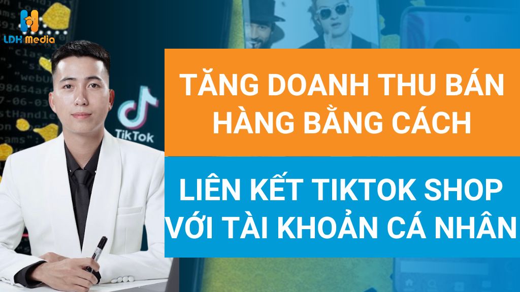 liên kết tiktok shop với tài khoản cá nhân